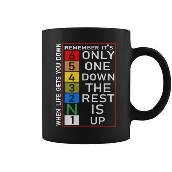 When Life Gets You Down Remember Only One Down Rest Is Up Coffee Mug | Mazezy