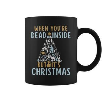 When Youre Dead Inside But Its The Holiday Season Coffee Mug | Mazezy