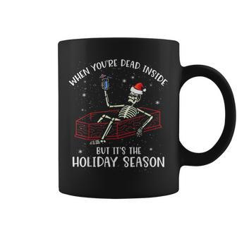 When Youre Dead Inside But Its The Holiday Season Xmas Coffee Mug | Mazezy