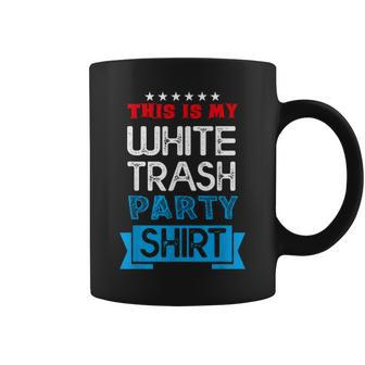 This Is My White Trash Party Quotes Sayings Humor Joke Coffee Mug - Seseable