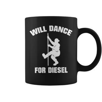 Will Dance For Diesel Fat Guy Fat Man Pole Dance Coffee Mug - Monsterry UK