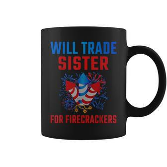 Will Trade Sister For Firecrackers Funny Boys 4Th Of July Gifts For Sister Funny Gifts Coffee Mug | Mazezy