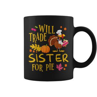 Will Trade Sister For Pie Pumpkin Pie Thanksgiving Coffee Mug - Seseable