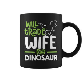 Will Trade Wife For Dinosaur Matching Family Coffee Mug | Mazezy