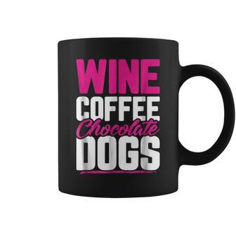 Wine Coffee Chocolate Dogs Funny Mothers Day Gift Mom Gifts For Mom Funny Gifts Coffee Mug | Mazezy DE