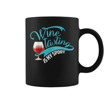 Wine Tasting Is My Sport Cute I Love Wine Coffee Mug - Seseable