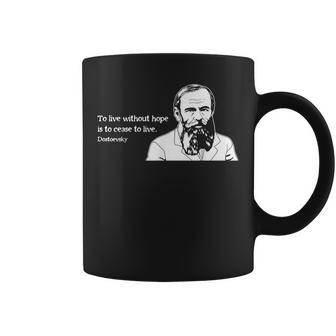 Without Hope Famous Writer Quote Fyodor Dostoevsky Coffee Mug | Mazezy