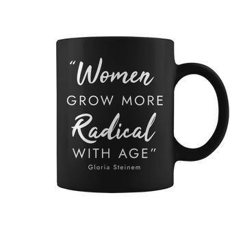 Women Grow More Radical With Age Coffee Mug - Thegiftio UK
