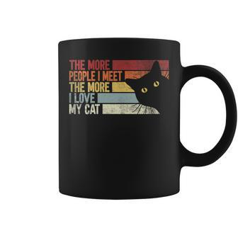 Womens The More People I Meet The More I Love My Cat Funny Cats Coffee Mug - Thegiftio