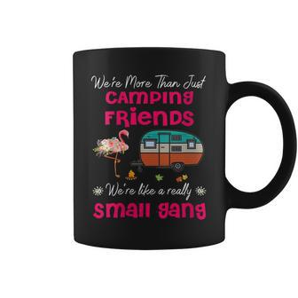 Womens Were More Than Camping Friends Were Like A Small Gang Coffee Mug - Thegiftio UK