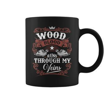 Wood Blood Runs Through My Veins Family Name Vintage Coffee Mug - Seseable