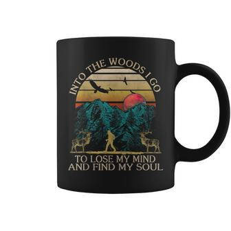 Into The Woods I Go To Lose My Mind And Find My Soul Coffee Mug | Mazezy
