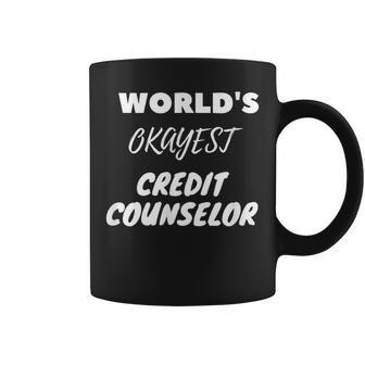 World's Okayest Credit Counselor Coffee Mug | Mazezy