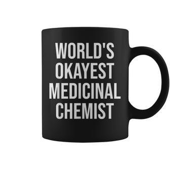 World's Okayest Medicinal Chemist Medicinal Chemistry Coffee Mug | Mazezy