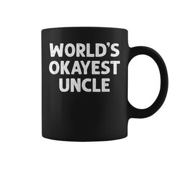 Worlds Okayest Uncle Funny Sarcastic Saying Fathers Day Coffee Mug | Mazezy