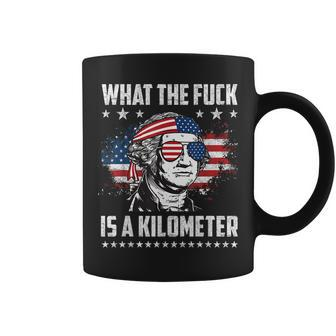 Wtf What The Fuck Is A Kilometer George Washington July 4Th Coffee Mug - Monsterry DE