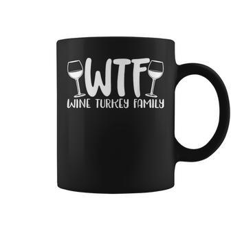 Wtf Wine Turkey Family Christmas Thanksgiving Coffee Mug - Thegiftio