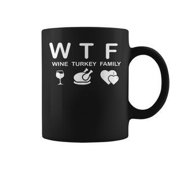Wtf-Wine Turkey Family Wine Lover Thanksgiving Day Coffee Mug - Thegiftio