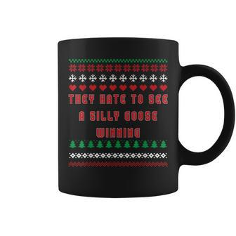 They Hate To See Silly Goose Winning Ugly Christmas Sweater Coffee Mug - Monsterry DE