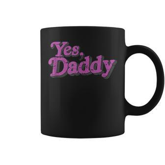 Yes Daddy Lgbt Gay Pride Support Pink Men Women Coffee Mug - Seseable