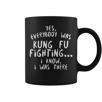 Yes Everybody Was Fighting Kung Fu Martial Arts Coffee Mug | Mazezy DE