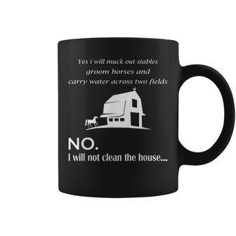Yes I Will Muck Out Stables Groom Horses And Carry Water Coffee Mug | Mazezy