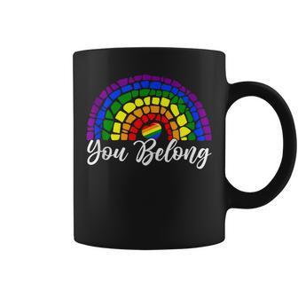 You Belong Gay Pride Lgbt Flag Month Support Lgbtq Rainbow Coffee Mug | Mazezy CA