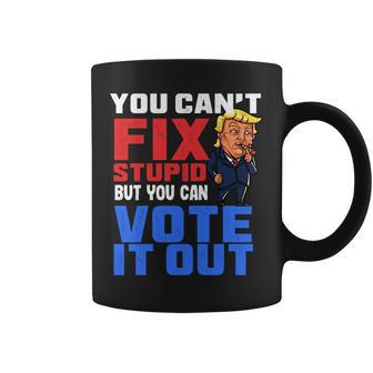 You Can T Fix Stupid But You Can Vote It Outanti Trump IT Funny Gifts Coffee Mug