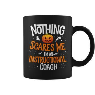 You Cannot Scare Me Im An Instructional Coach Halloween Halloween Gifts Coffee Mug | Mazezy