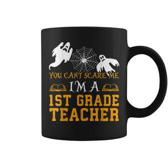 You Cant Scare Me Im A 1St Grade Teacher-Halloween -1 Coffee Mug | Mazezy