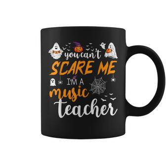 You Cant Scare Me Im A Music Teacher Funny Halloween Music Teacher Funny Gifts Coffee Mug | Mazezy