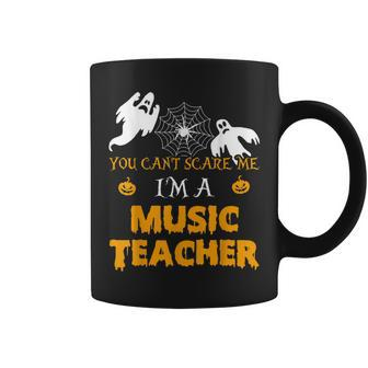 You Cant Scare Me Im A Music Teacher Halloween Music Teacher Funny Gifts Coffee Mug | Mazezy