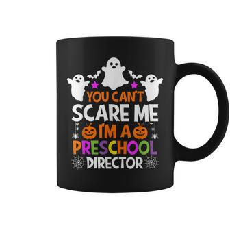 You Cant Scare Me Im A Preschool Director Halloween Funny Halloween Gifts Coffee Mug | Mazezy