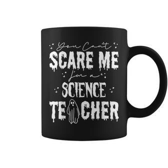 You Cant Scare Me Im A Science Teacher Happy Halloween Science Teacher Funny Gifts Coffee Mug | Mazezy