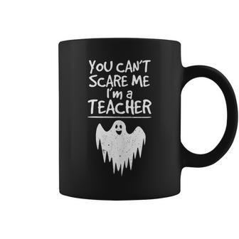 You Cant Scare Me Im A Teacher Halloween School Ghost Fun Teacher Halloween Funny Gifts Coffee Mug | Mazezy