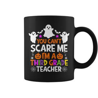 You Cant Scare Me Im A Third Grade Teacher Halloween Teacher Halloween Funny Gifts Coffee Mug | Mazezy