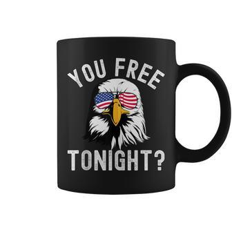 You Free Tonight Funny Fourth Of July Patriotic Bald Eagle Coffee Mug | Mazezy