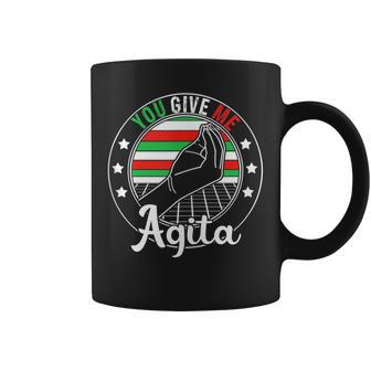 You Give Me Agita Italian Humor Quote Coffee Mug | Mazezy