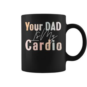 Your Dad Is My Cardio Gym Muscular Working Out Fitness Coffee Mug - Monsterry CA