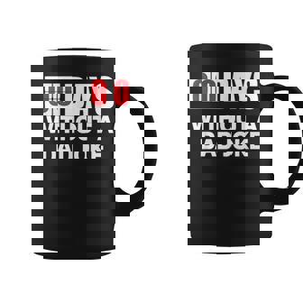 Zero Days Without A Dad Joke Funny Gift For Mens Coffee Mug | Mazezy