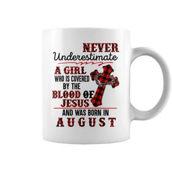 A Girl Covered By The Blood Of Jesus Born In August Birthday August Funny Gifts Coffee Mug | Mazezy
