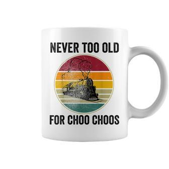 Adult Train Never Too Old For Choo Choos Retro Locomotive Coffee Mug | Mazezy