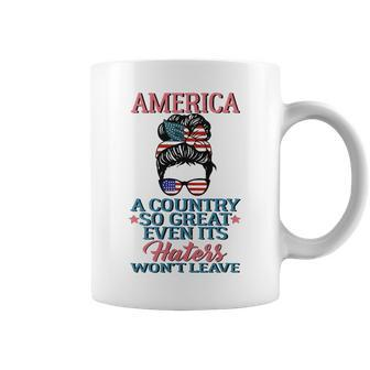 America A Country So Great Even Its Haters Wont Leave Girls Coffee Mug - Seseable