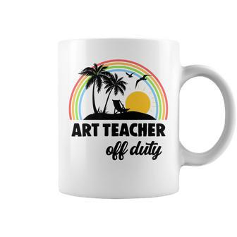 Art Teacher Off Duty Rainbow End Of School Year Coffee Mug | Mazezy