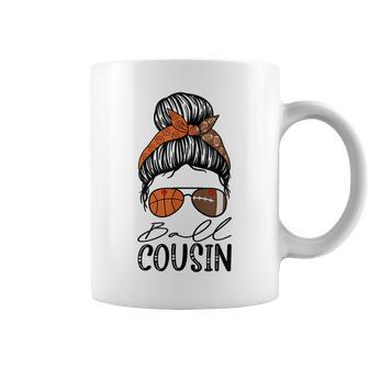 Ball Cousin Funny Basketball Football Cousin Messy Bun Coffee Mug | Mazezy