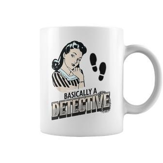 Basically A Detective Funny True Crime Lover Investigations Coffee Mug | Mazezy
