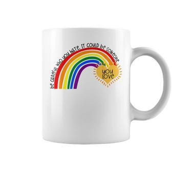 Be Careful Who You Hate Pride Rainbow Gay Pride Ally Lgbtq Coffee Mug - Seseable