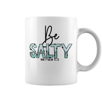 Be-Salty Matthew 513 Bible Verse Christian Inspirational Coffee Mug | Mazezy DE