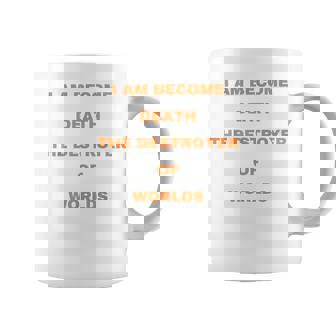 I Am Become Death The Destroyer Of Worlds Hindu God Quote I Am Gifts Coffee Mug | Mazezy