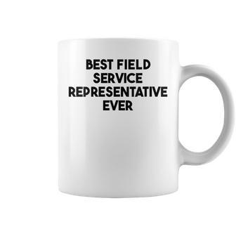 Best Field Service Representative Ever Coffee Mug | Mazezy